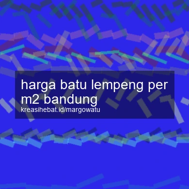 Harga Batu Lempeng Per M2 Bandung