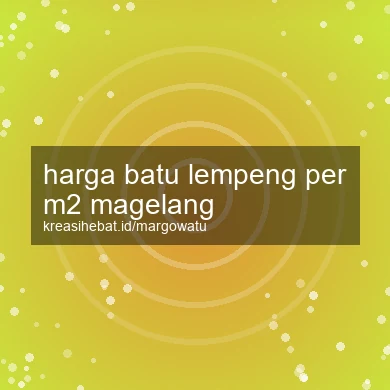 Harga Batu Lempeng Per M2 Magelang