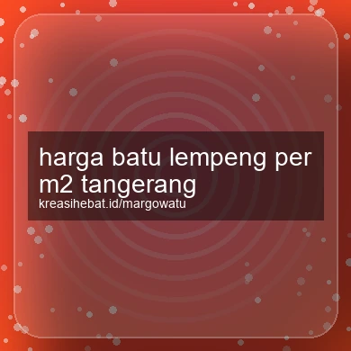 Harga Batu Lempeng Per M2 Tangerang