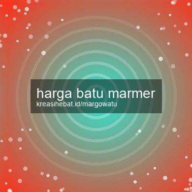 Harga Batu Marmer