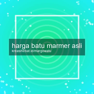 Harga Batu Marmer Asli