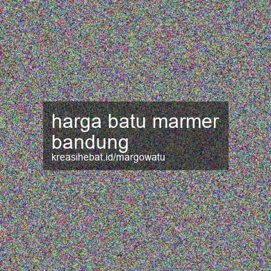 Harga Batu Marmer Bandung