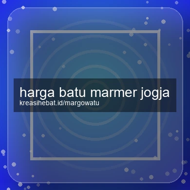 Harga Batu Marmer Jogja