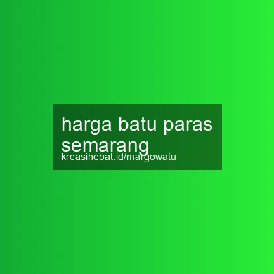 Harga Batu Paras Semarang