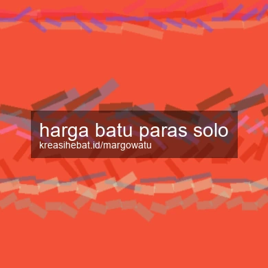 Harga Batu Paras Solo