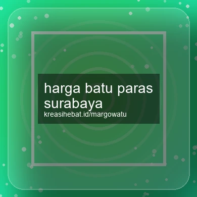 Harga Batu Paras Surabaya