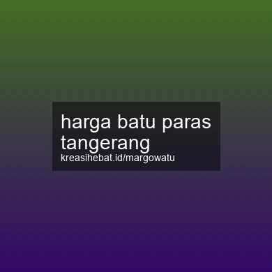 Harga Batu Paras Tangerang