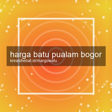 Harga Batu Pualam Bogor
