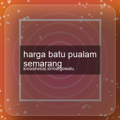 Harga Batu Pualam Semarang