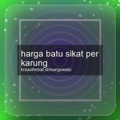 Harga Batu Sikat Per Karung