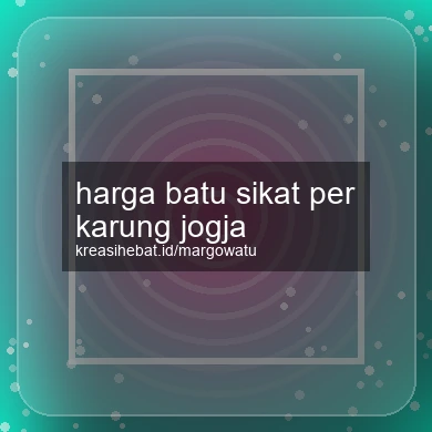 Harga Batu Sikat Per Karung Jogja