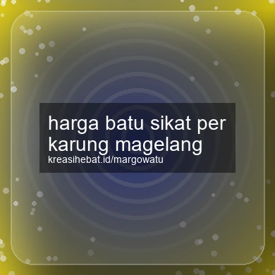 Harga Batu Sikat Per Karung Magelang