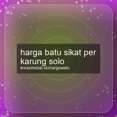 Harga Batu Sikat Per Karung Solo