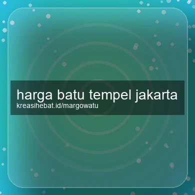 Harga Batu Tempel Jakarta