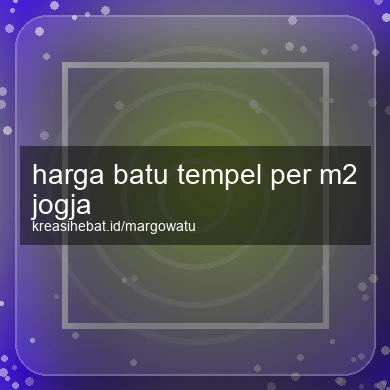 Harga Batu Tempel Per M2 Jogja