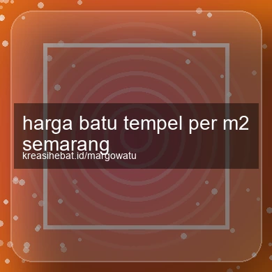 Harga Batu Tempel Per M2 Semarang