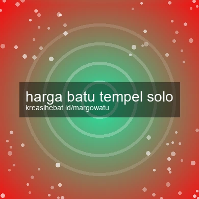 Harga Batu Tempel Solo