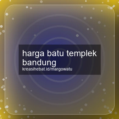 Harga Batu Templek Bandung