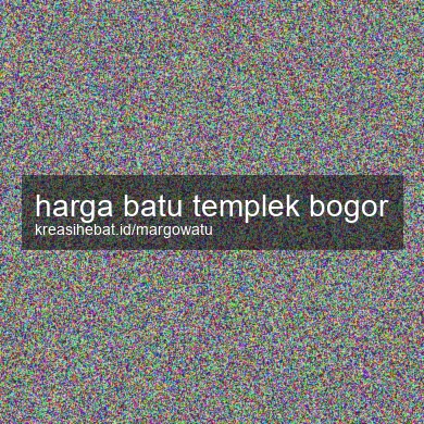 Harga Batu Templek Bogor
