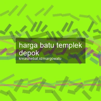 Harga Batu Templek Depok