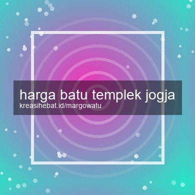 Harga Batu Templek Jogja
