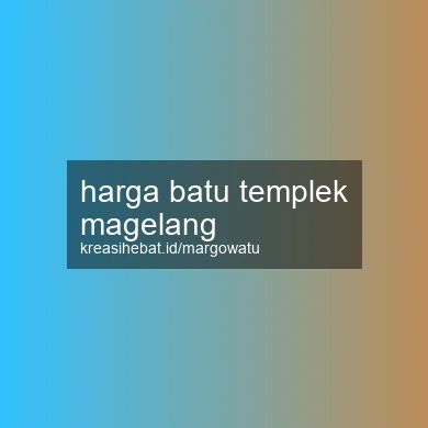 Harga Batu Templek Magelang