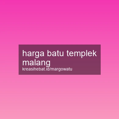 Harga Batu Templek Malang