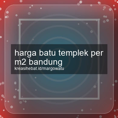 Harga Batu Templek Per M2 Bandung