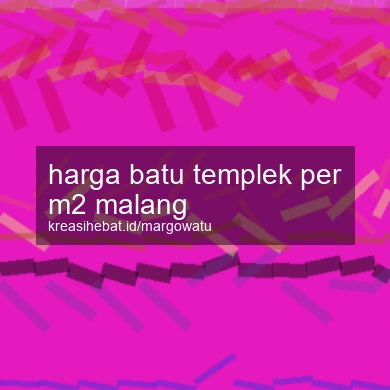 Harga Batu Templek Per M2 Malang