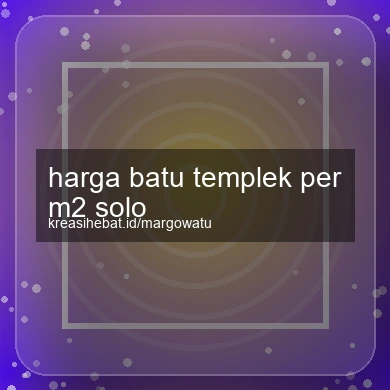 Harga Batu Templek Per M2 Solo