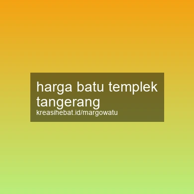 Harga Batu Templek Tangerang