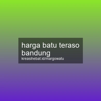 Harga Batu Teraso Bandung