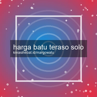 Harga Batu Teraso Solo