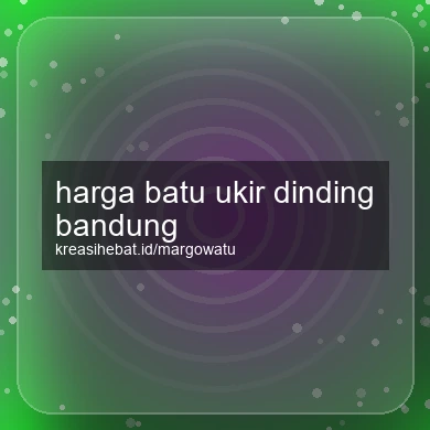 Harga Batu Ukir Dinding Bandung