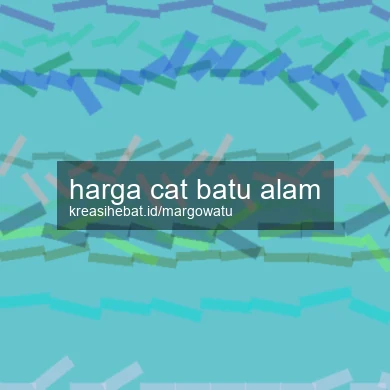 Harga Cat Batu Alam