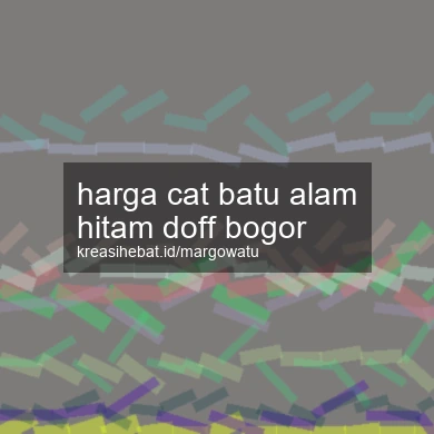 Harga Cat Batu Alam Hitam Doff Bogor