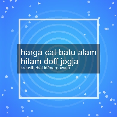 Harga Cat Batu Alam Hitam Doff Jogja