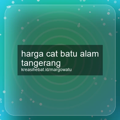 Harga Cat Batu Alam Tangerang