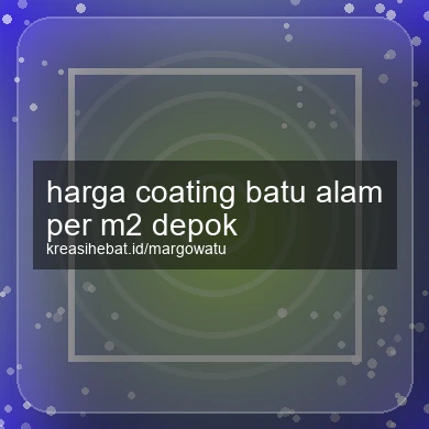Harga Coating Batu Alam Per M2 Depok
