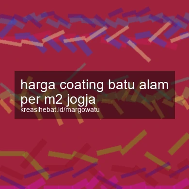 Harga Coating Batu Alam Per M2 Jogja