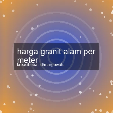 Harga Granit Alam Per Meter