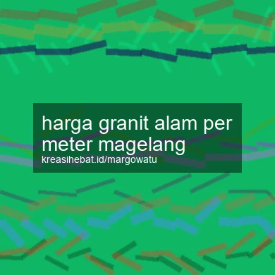 Harga Granit Alam Per Meter Magelang