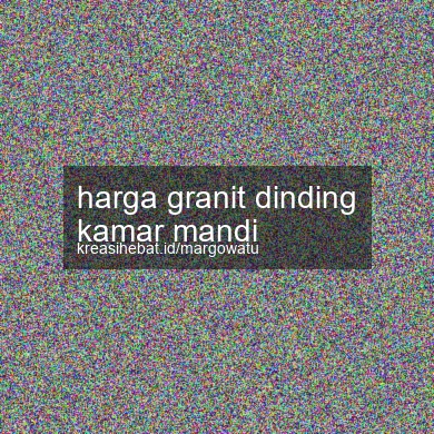 Harga Granit Dinding Kamar Mandi
