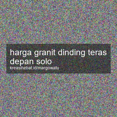 Harga Granit Dinding Teras Depan Solo