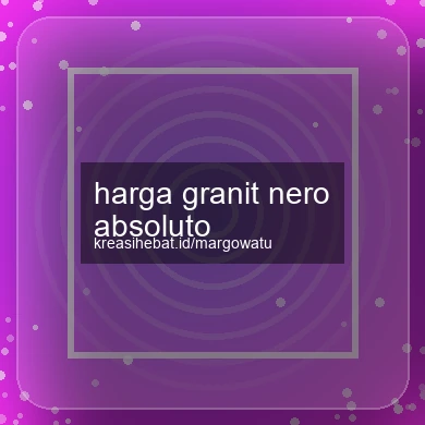 Harga Granit Nero Absoluto