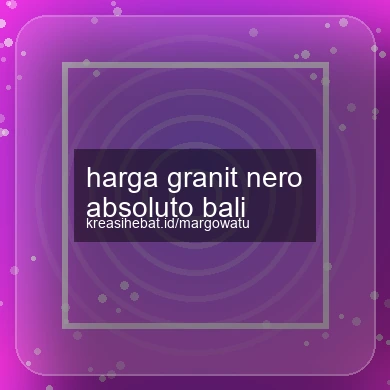 Harga Granit Nero Absoluto Bali