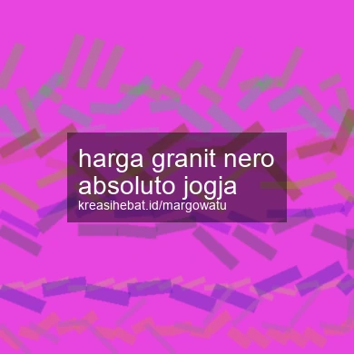 Harga Granit Nero Absoluto Jogja