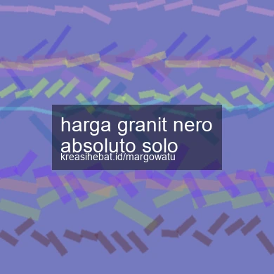 Harga Granit Nero Absoluto Solo
