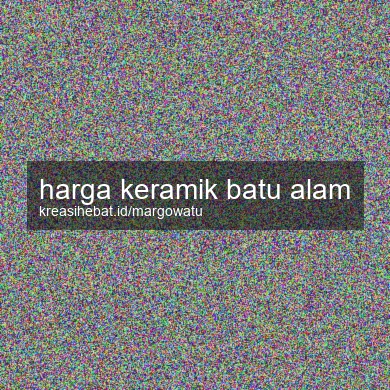 Harga Keramik Batu Alam