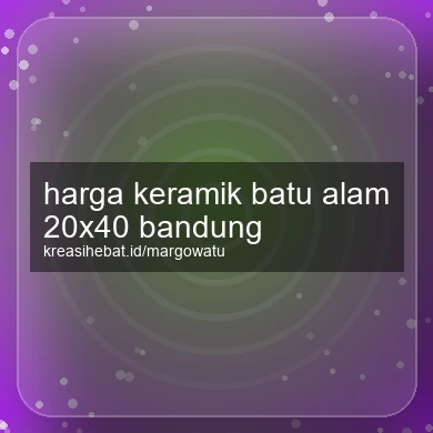 Harga Keramik Batu Alam 20x40 Bandung